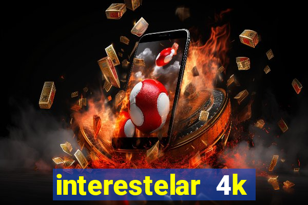 interestelar 4k dublado download